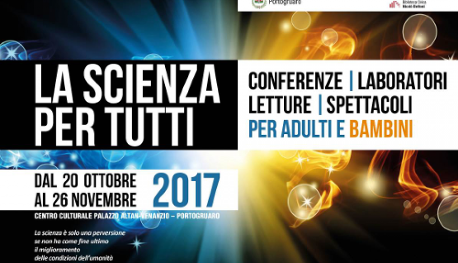 La scienza per tutti a Portogruaro La scienza per tutti a Portogruaro