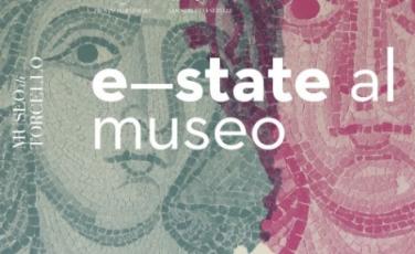 E-State al Museo!, rassegna estiva al museo provinciale di Torcello